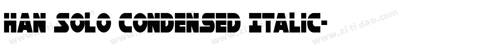 Han Solo Condensed Italic字体转换